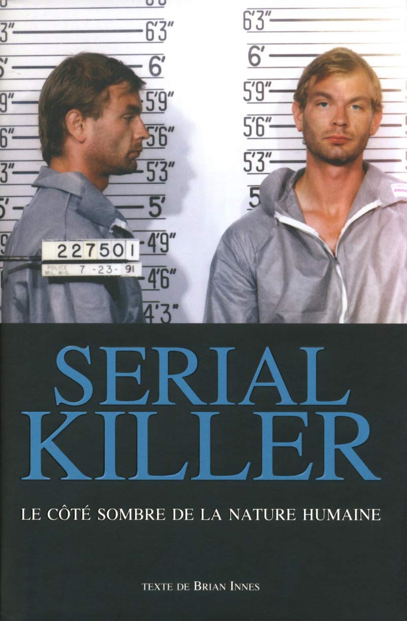 Serial killer - Le côté sombre de la nature humaine 9788861126688
