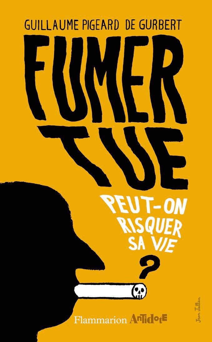 Fumer tue: Peut-on risquer sa vie ? 9782081265240