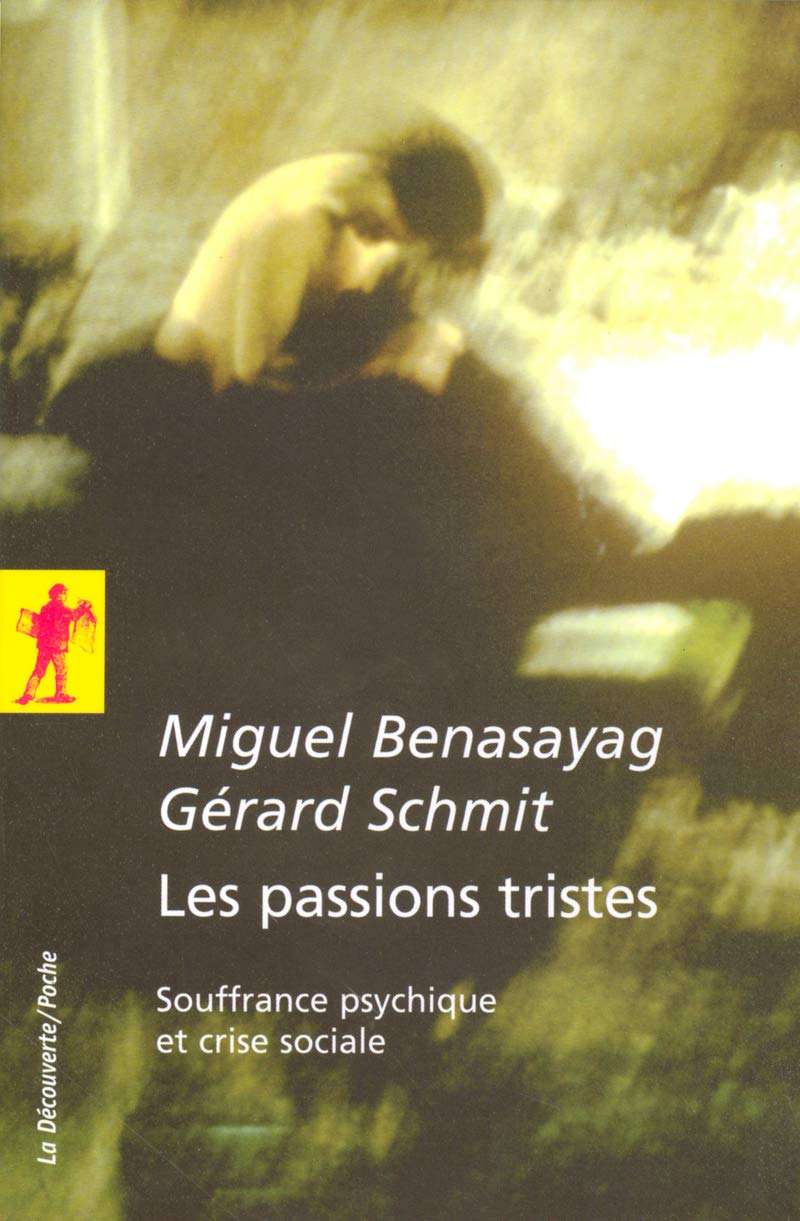 Les passions tristes: Souffrance psychique et crise sociale 9782707147820