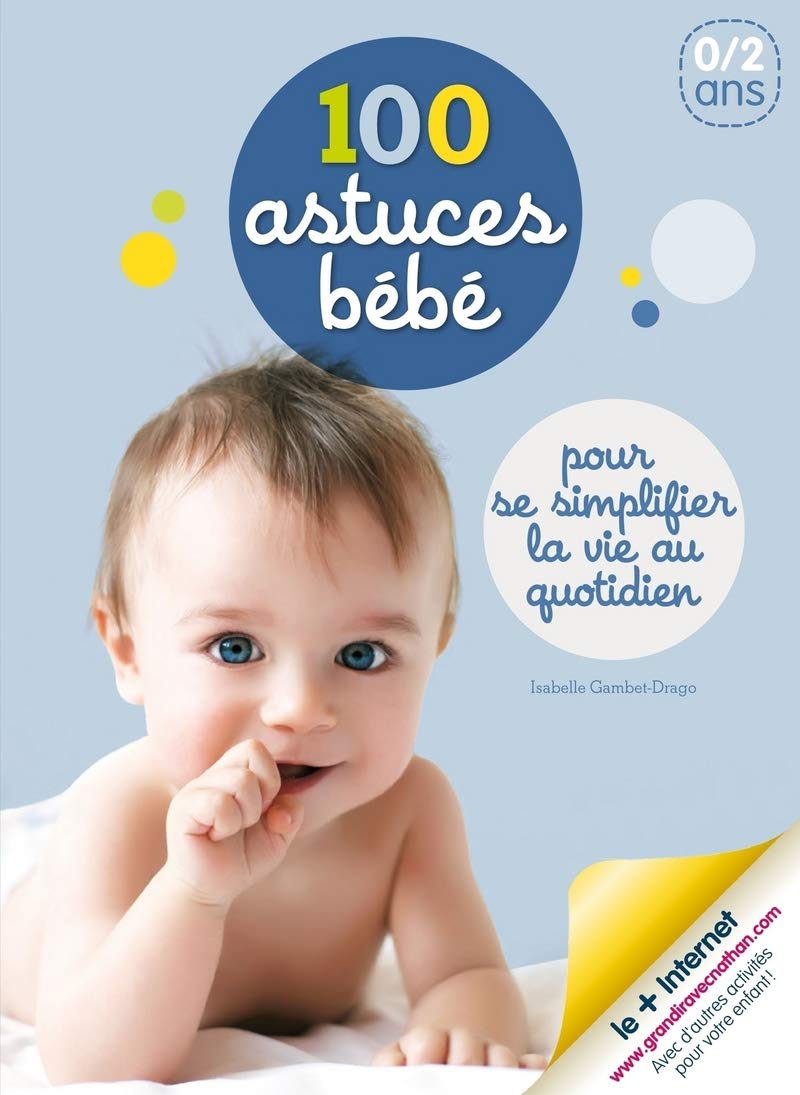 100 astuces bébé : Pour se simplifier la vie au quotidien - pédagogie Montessori 9782092785409