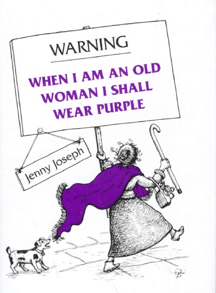 Warning When I Am an Old Woman I Shall Wear Purple 9780285634114