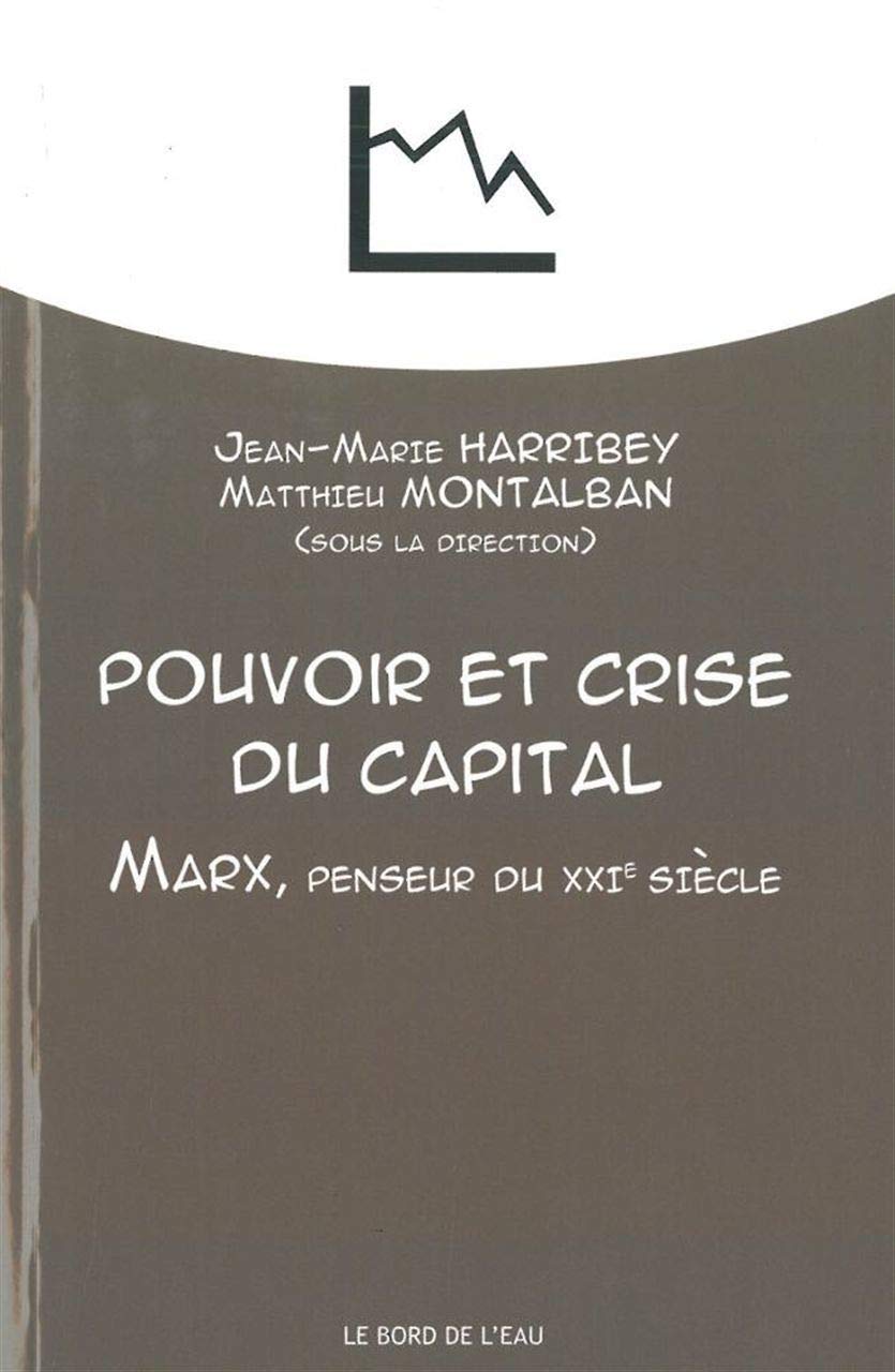 Pouvoir et crise du capital: Marx, penseur du XXIe siècle 9782356871923