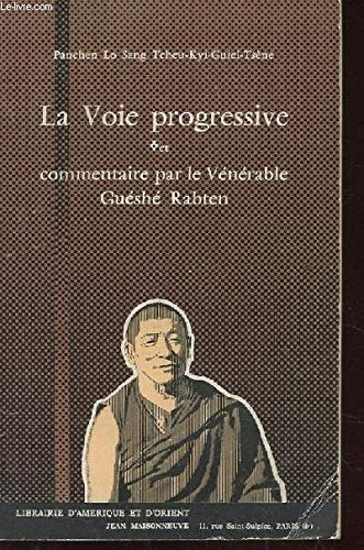 La voie progressive et commentaires par le vénérable Guéshé Rabten. 9782720004650
