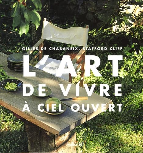 L'art de vivre à ciel ouvert 9782700603804