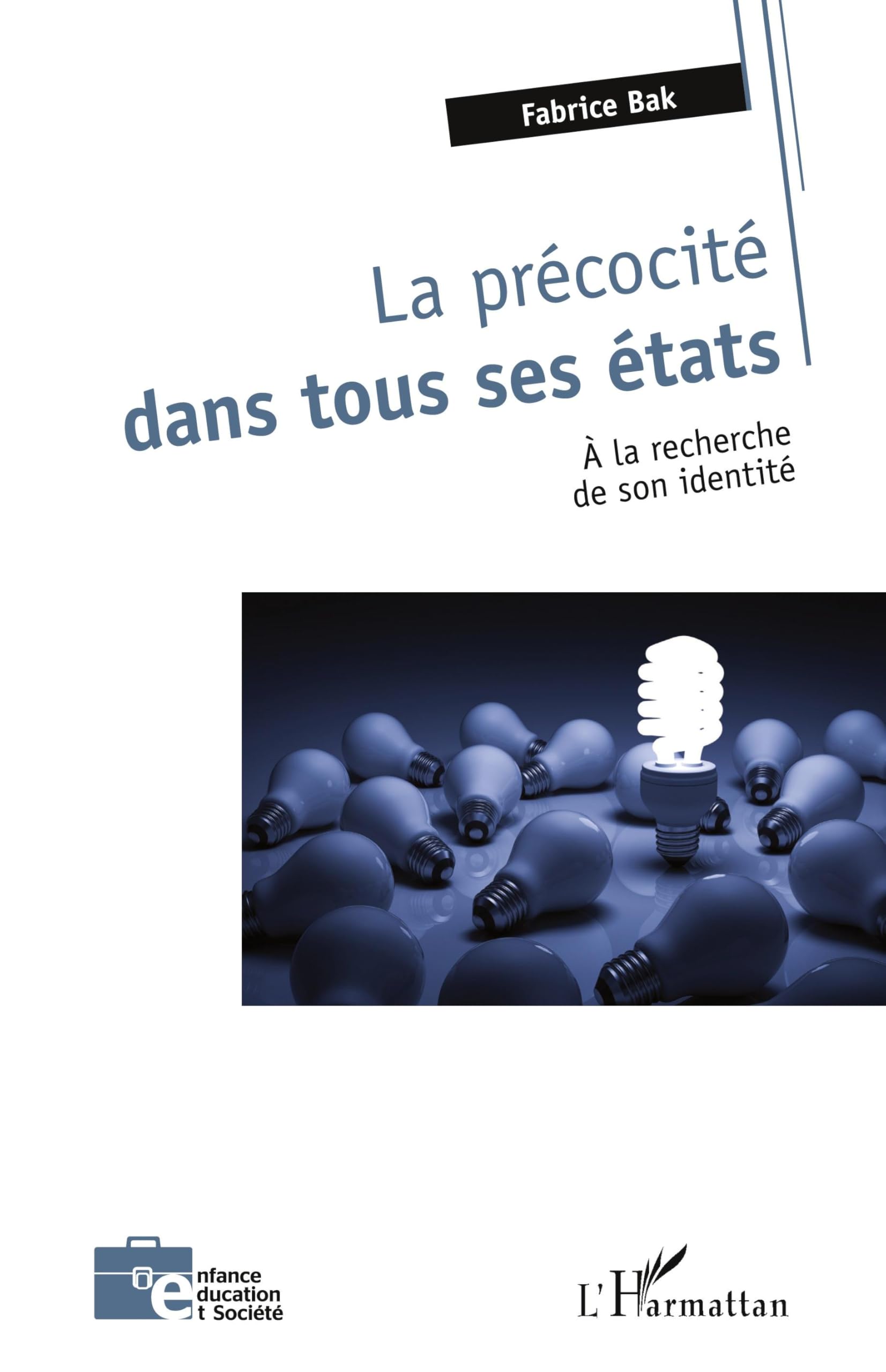 La précocité dans tous ses états - À la recherche de son identité 9782343013244