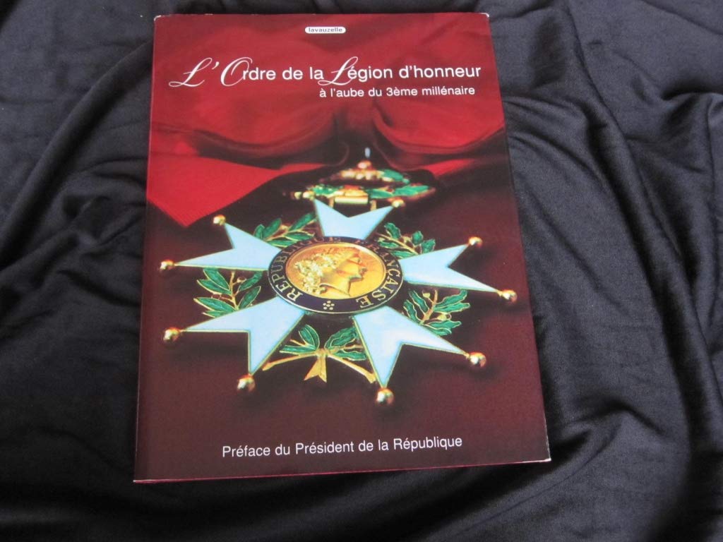 L'ordre de la Légion d'honneur à l'aube du troisième millénaire 9782702503881