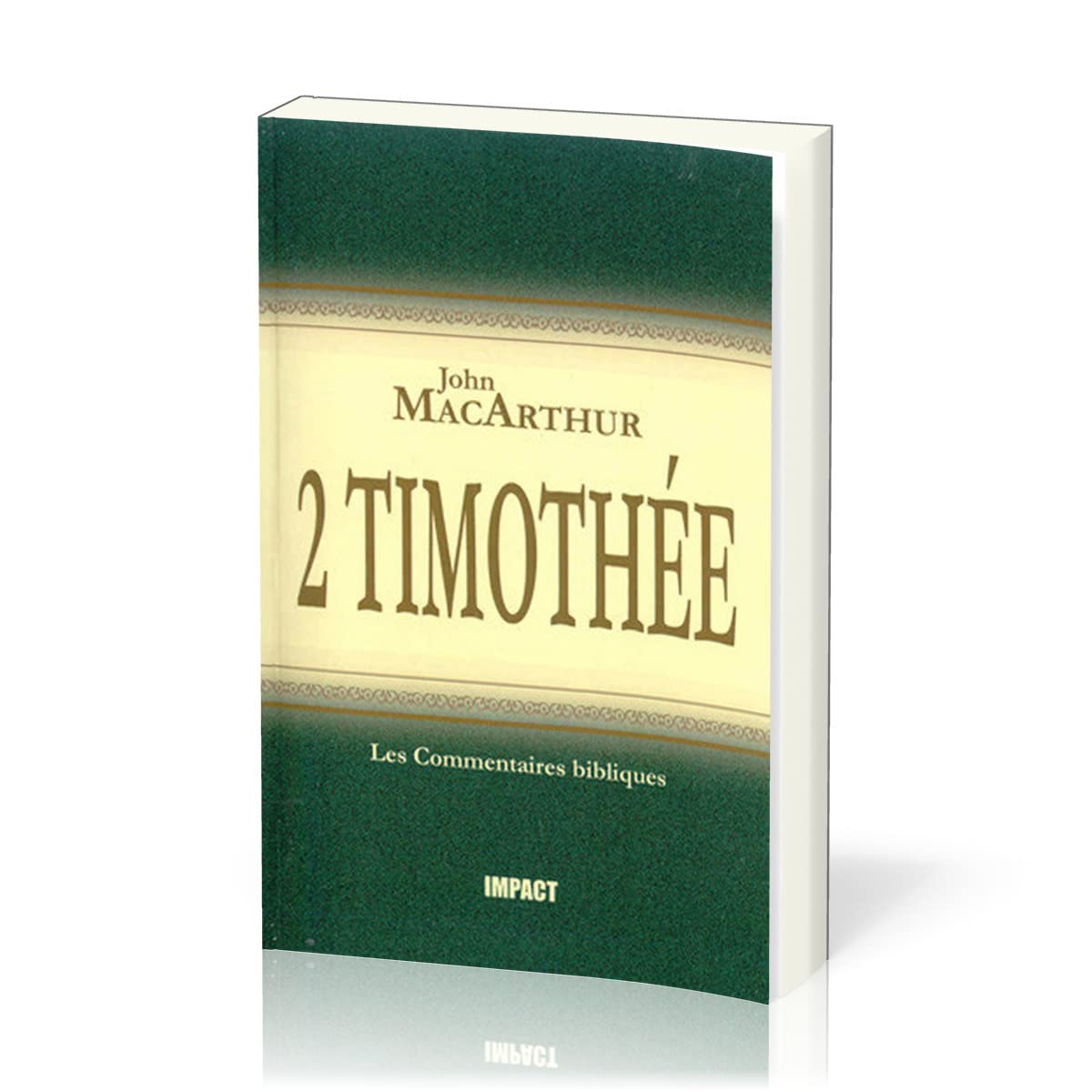 2 Timothée (The MacArthur New Testament Commentary - 2 Timothy) 9782890820364