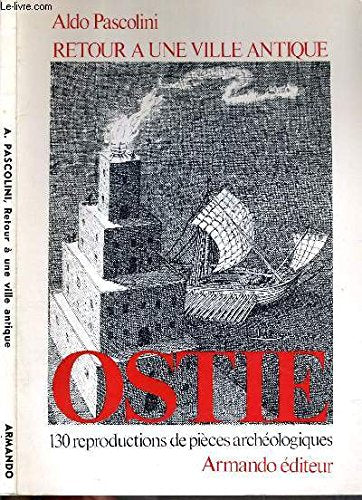 RETOUR A UNE VILLE ANTIQUE - OSTIE - 130 REPRODUCTIONS DE PIECES ARCHEOLOGIQUES.