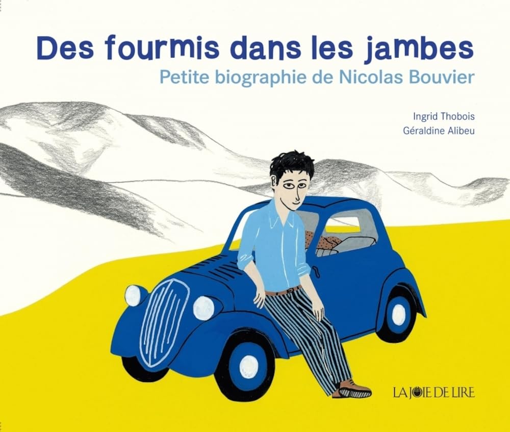 Des fourmis dans les jambes: Petite biographie de Nicolas Bouvier 9782889082759