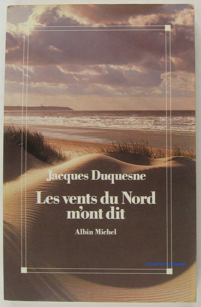 Les Vents du Nord m'ont dit: Chronique, souvenirs et rêves 9782226037954
