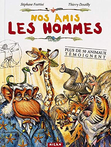 Nos amis les hommes : Plus de 50 animaux témoignent 9782841138272