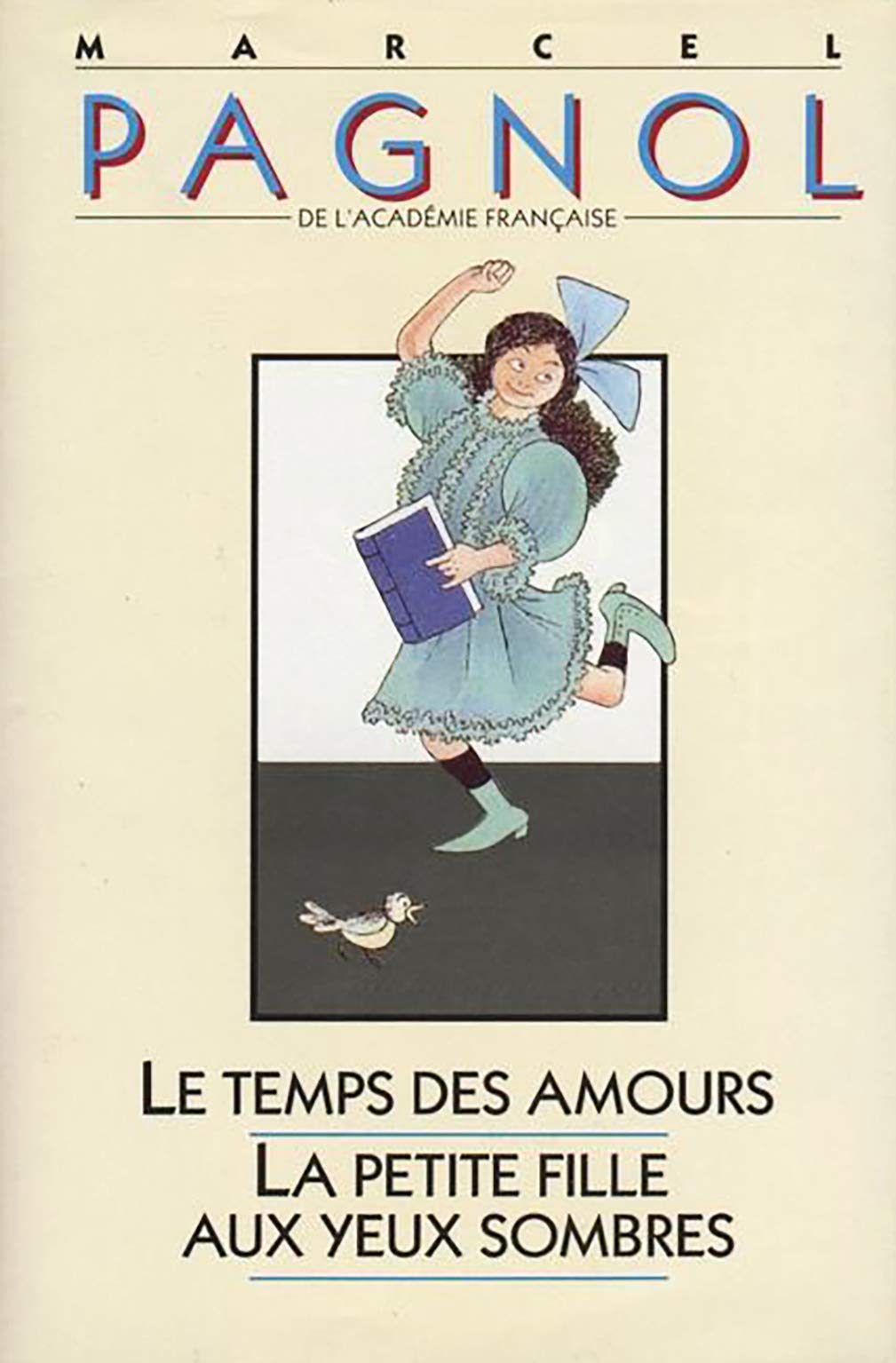 Le temps des amours: Souvenirs d'enfance (suivi de) Le temps des amours La petite fille aux yeux sombres 9782724260212
