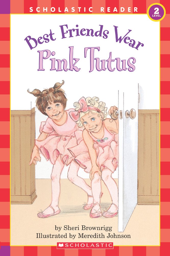 Scholastic Reader Level 2: Best Friends Wear Pink Tutus 9780590464376