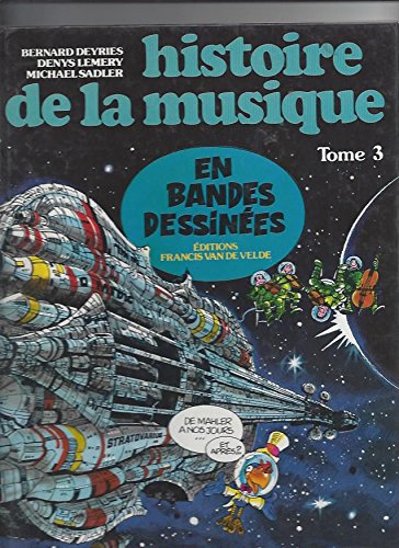 HISTOIRE DE LA MUSIQUE EN BANDES DESSINEES - Tome 3 : De Mahler à nos jours 9782862990125