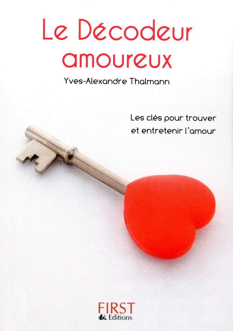 Petit livre de - Le Décodeur amoureux: Toutes les astuces pour trouver l'amour... et le faire durer 9782754036443