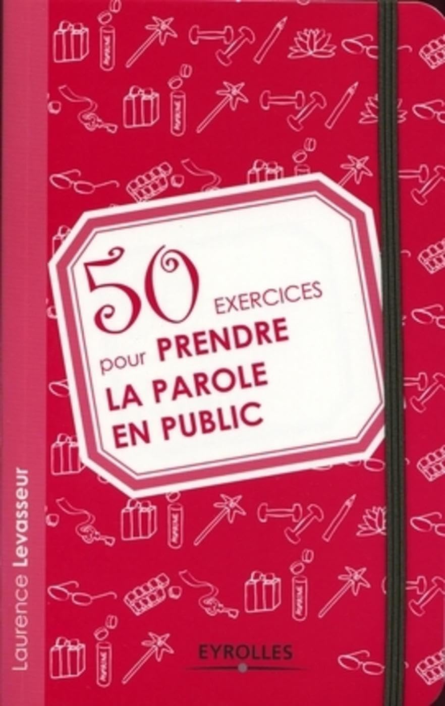 50 exercices pour prendre la parole en public 9782212544312