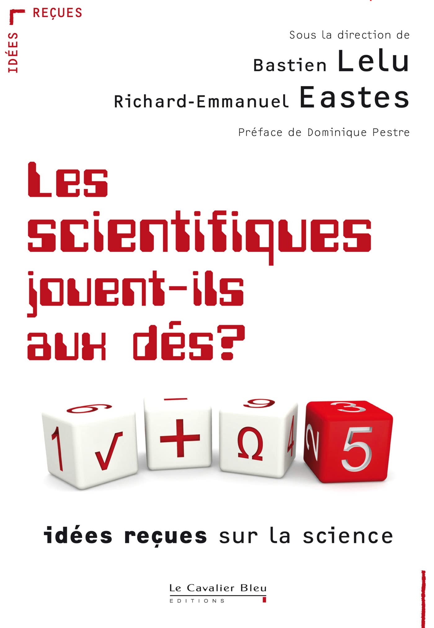 Les Scientifiques jouent-ils aux des ?: Idées reçues sur la science 9782846703796