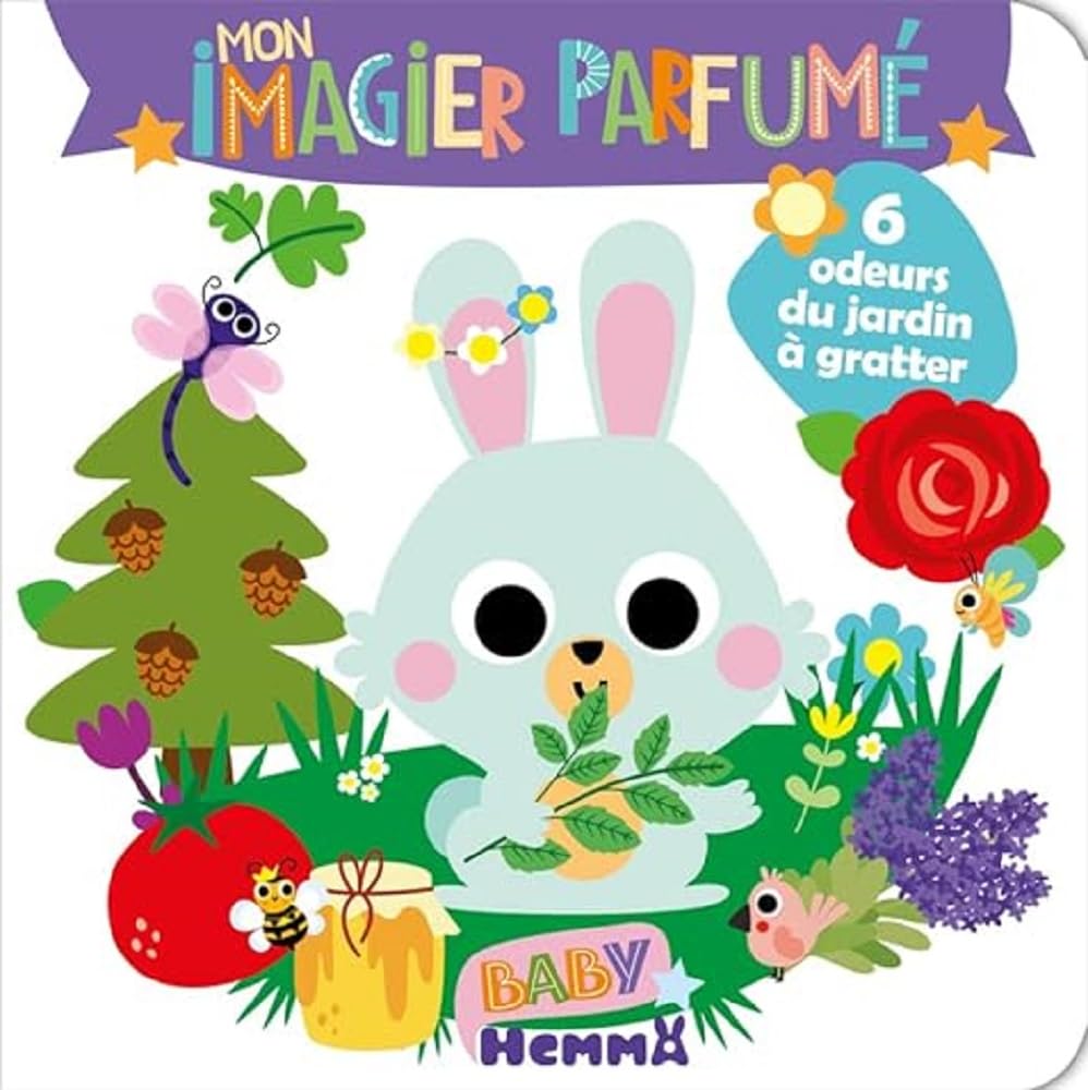 Baby Hemma - Mon imagier parfumé - 6 odeurs du jardin à gratter - Livre d'éveil - Imagier illustré - Dès 12 mois 9782508055300