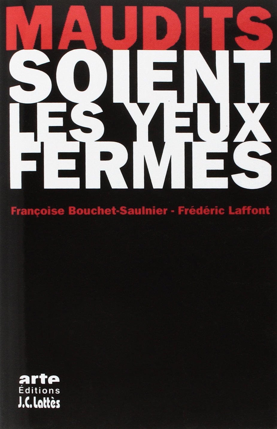 Maudits soient les yeux fermés 9782709616331
