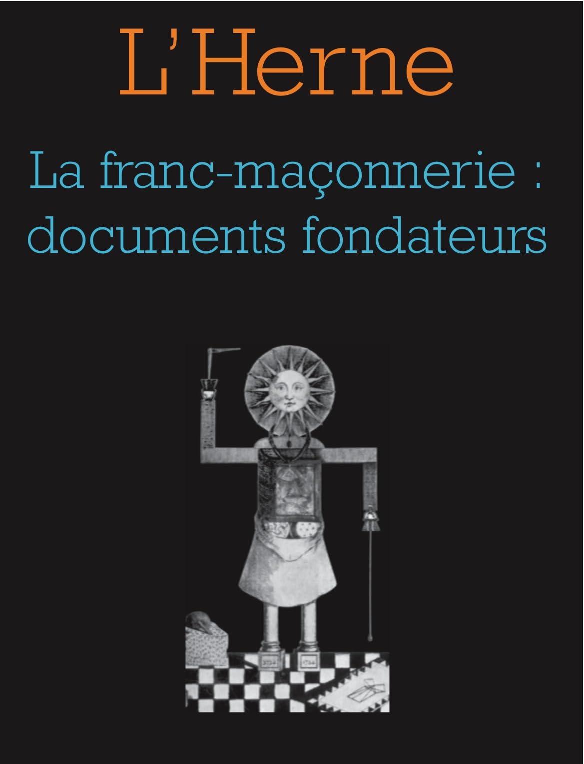 CAHIER LA FRANC-MACONNERIE : DOCUMENTS FONDATEURS N°62 9782851971548
