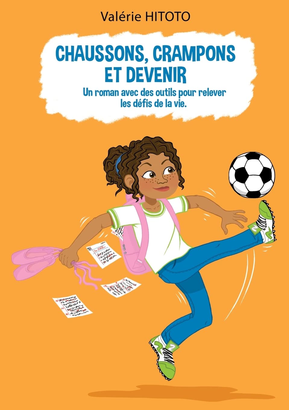Chaussons, crampons et Devenir: Un roman et des outils pour relever les défis de la vie 9782322451777