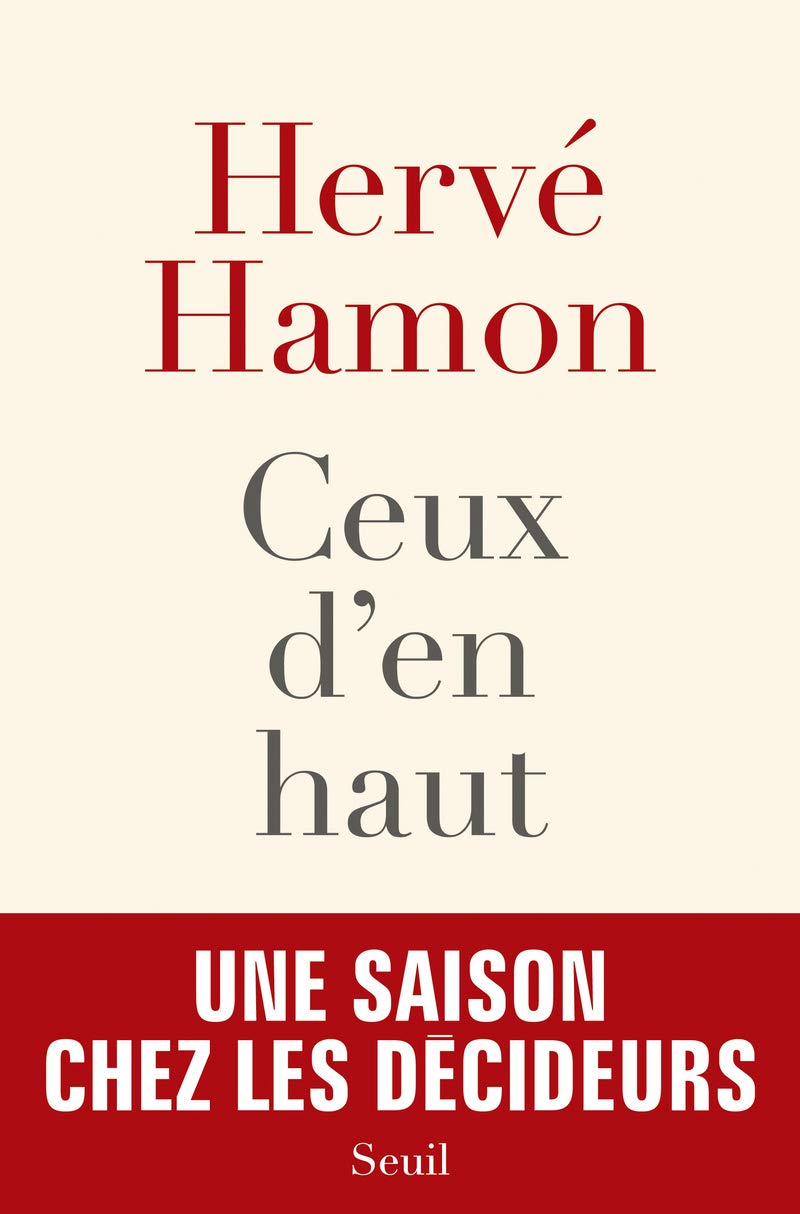 Ceux d'en haut: Une saison chez les décideurs 9782021071375