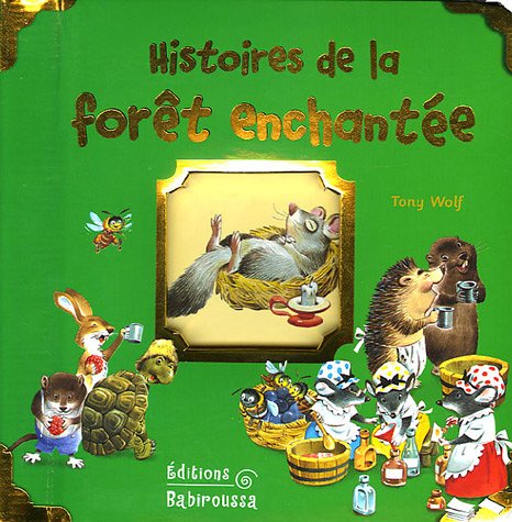 Histoire de la forêt enchantée 9782915601213