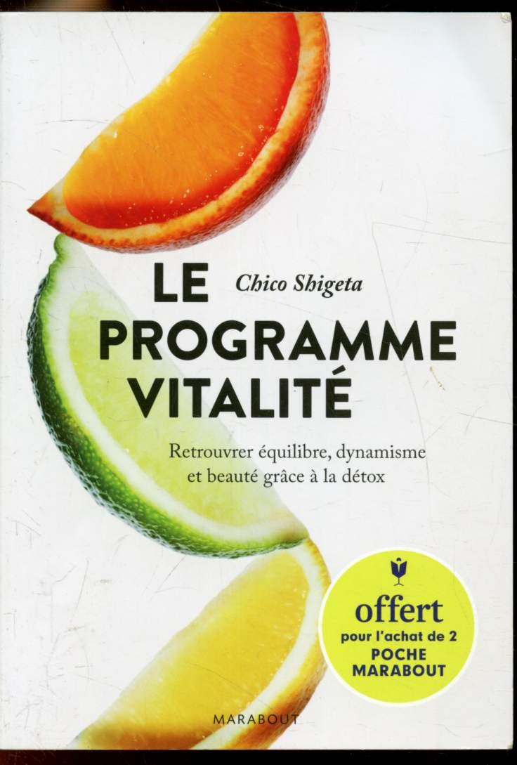Le programme vitalité - Retrouver équilibre , dyamisme et beauté grâce à la détox 9782501123761