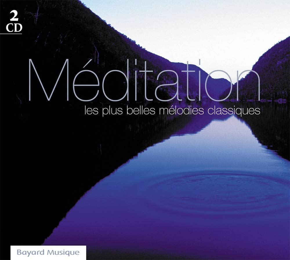 Méditation - les Plus Belles Mélodies Classiques 3260050772495