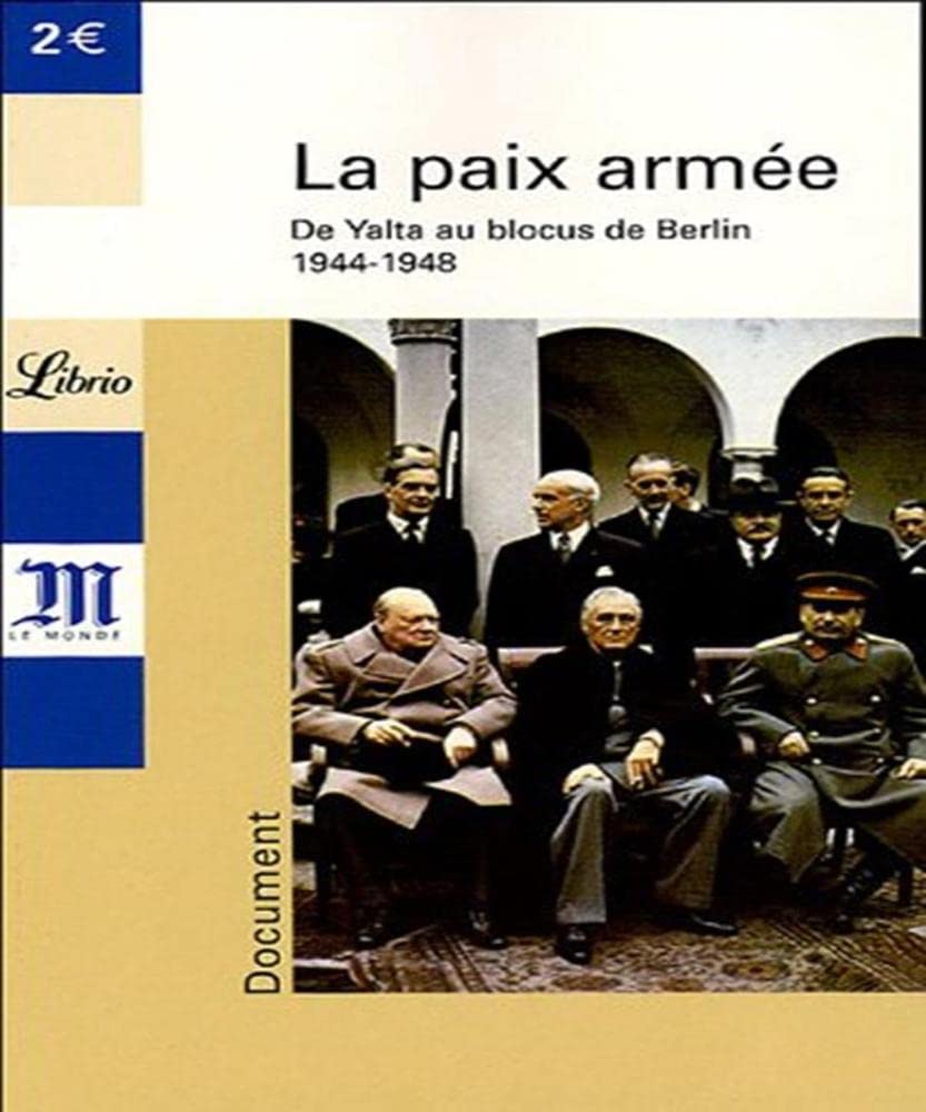 Paix armee (La): DE YALTA A LA CHUTE DU MUR DE BERLIN 1944-1948 9782290346693