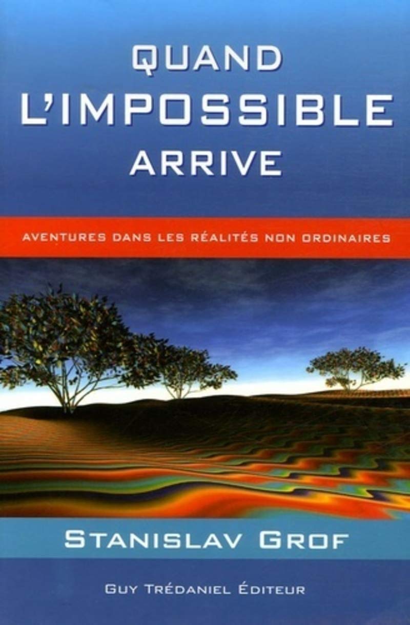 Quand l'impossible arrive - Aventures dans les réalités non ordinaires 9782844457356