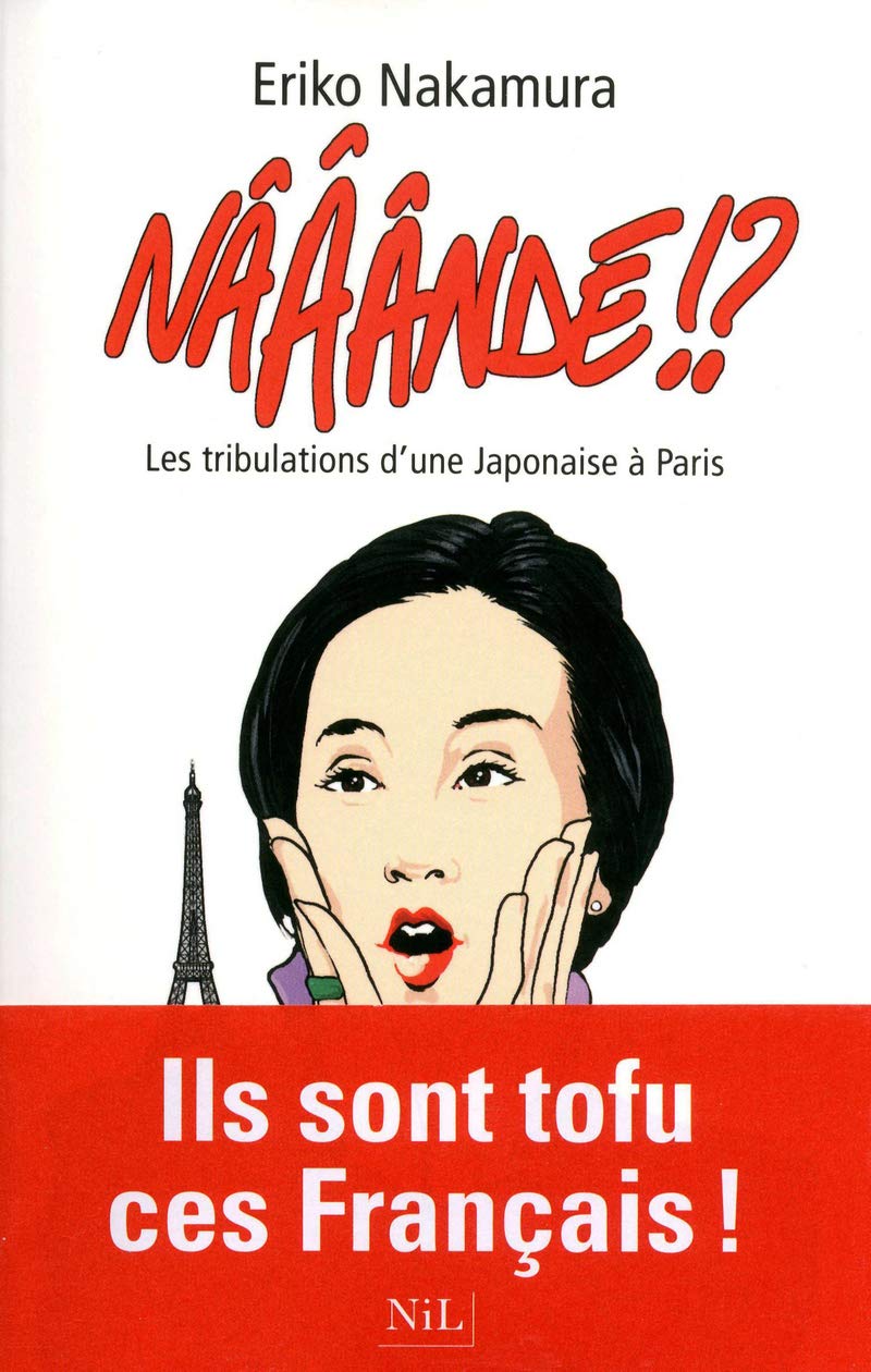 Nââândé !? les tribulations d'une Japonaise à Paris: Les tribulations d'une Japonaise à Paris 9782841114504