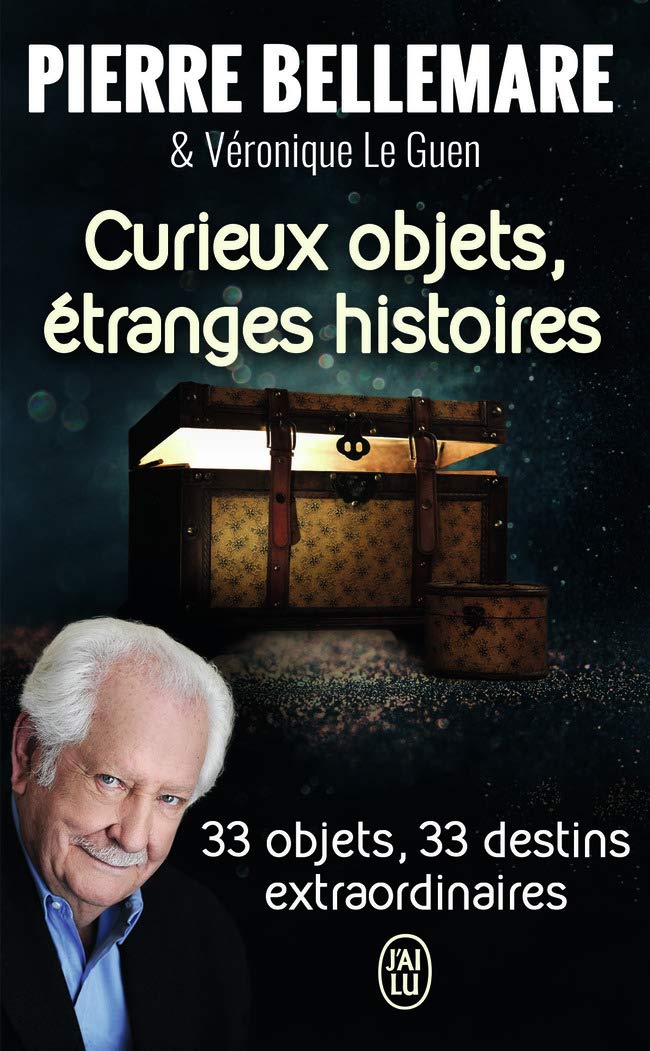 Curieux objets, étranges histoires: 33 objets, 33 destins extraordinaires 9782290142424
