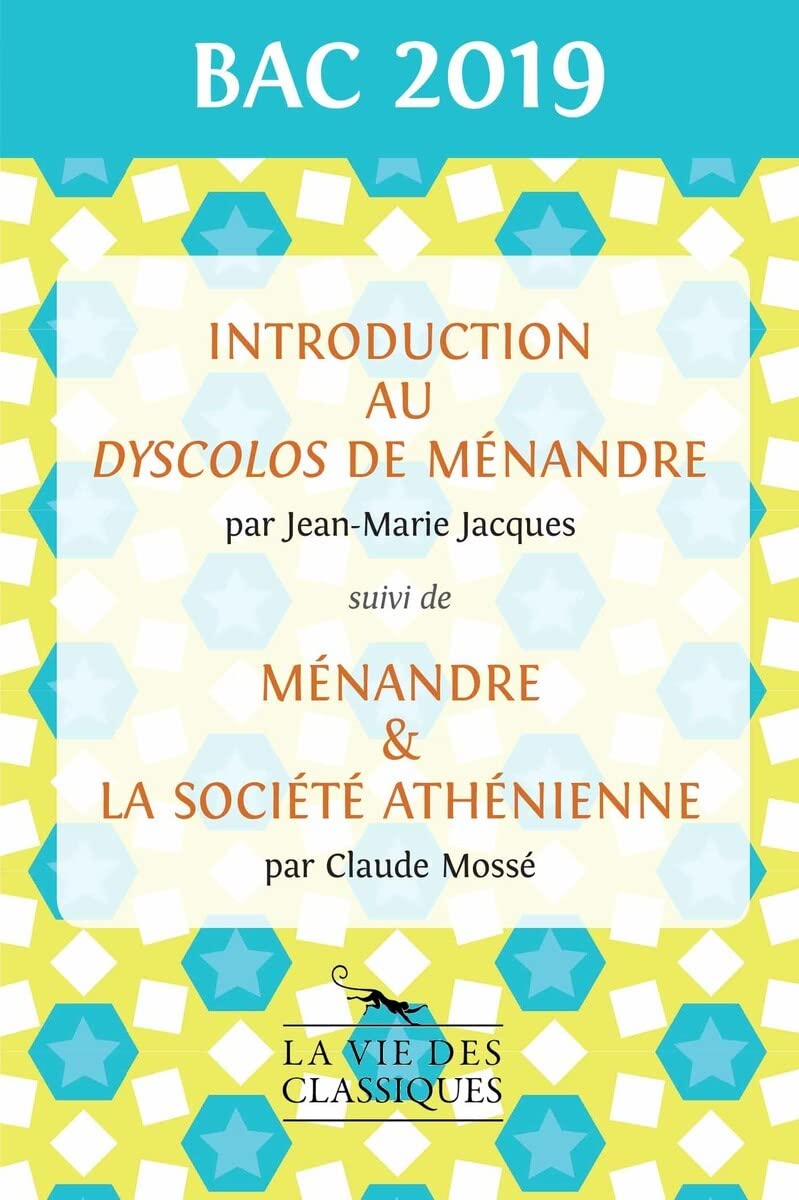 Introduction au Dyscolos de Ménandre suivi de Ménandre & la société athénienne 9782377750061