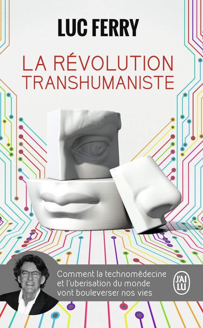 La révolution transhumaniste: Comment la technomédecine et l'uberisation du monde vont bouleverser nos vies 9782290137345