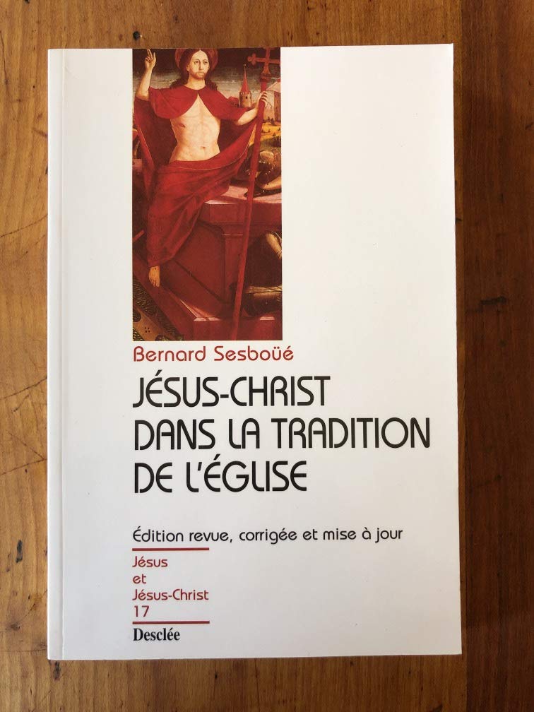 Jésus-Christ dans la tradition de l'Eglise 9782718909608