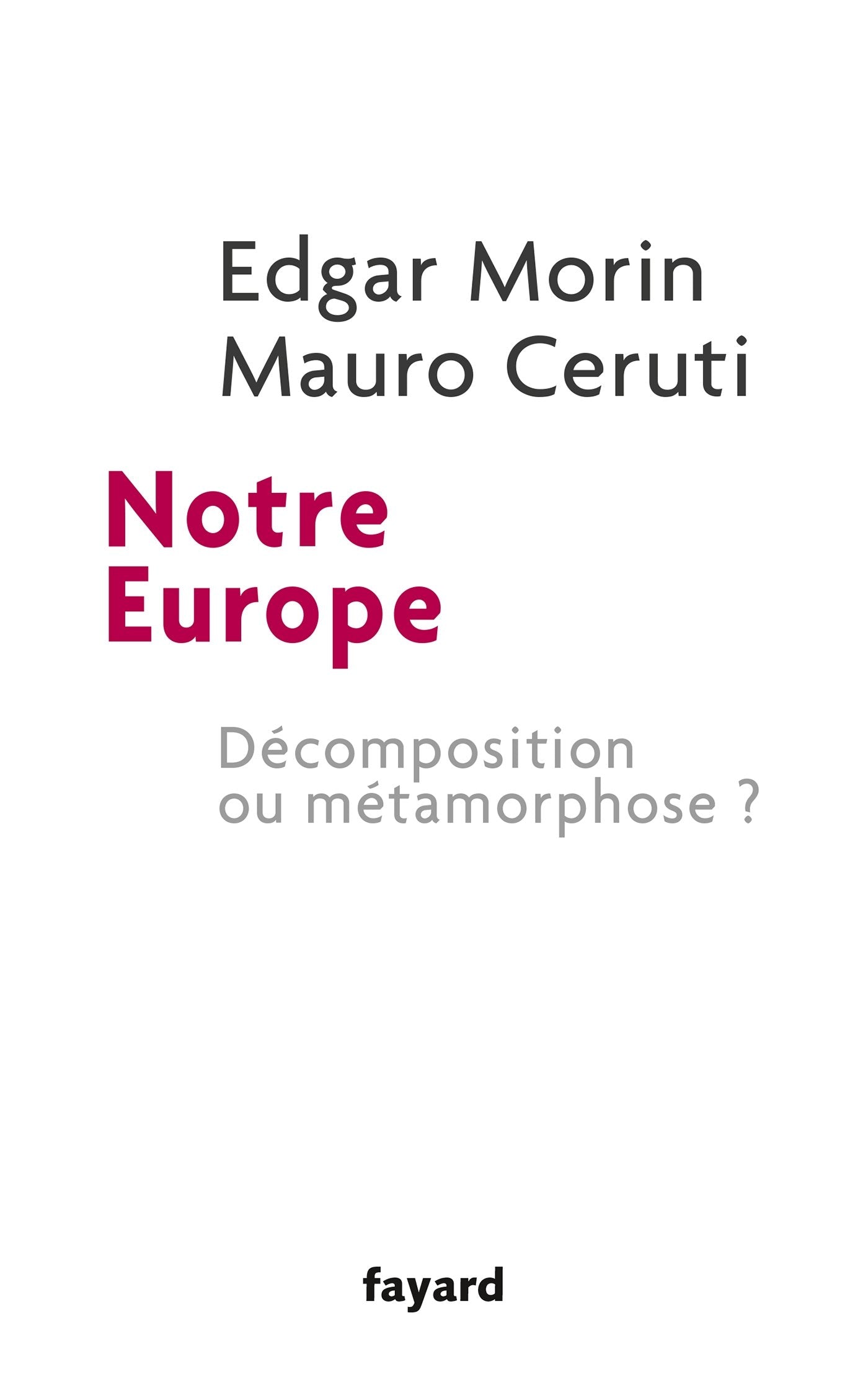 Notre Europe: Décomposition ou métamorphose ? 9782213678474