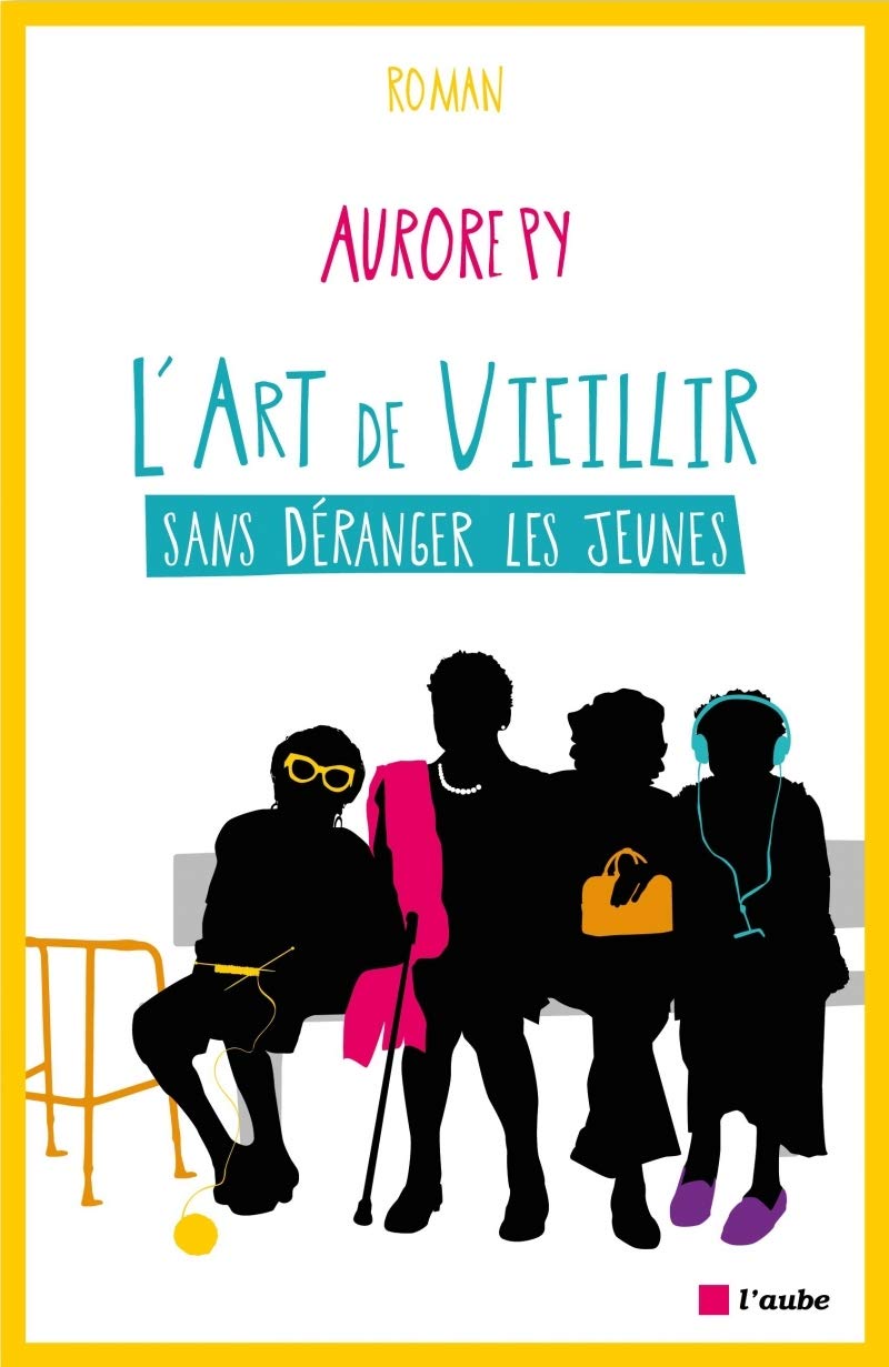 L'art de vieillir sans déranger les jeunes 9782815922807