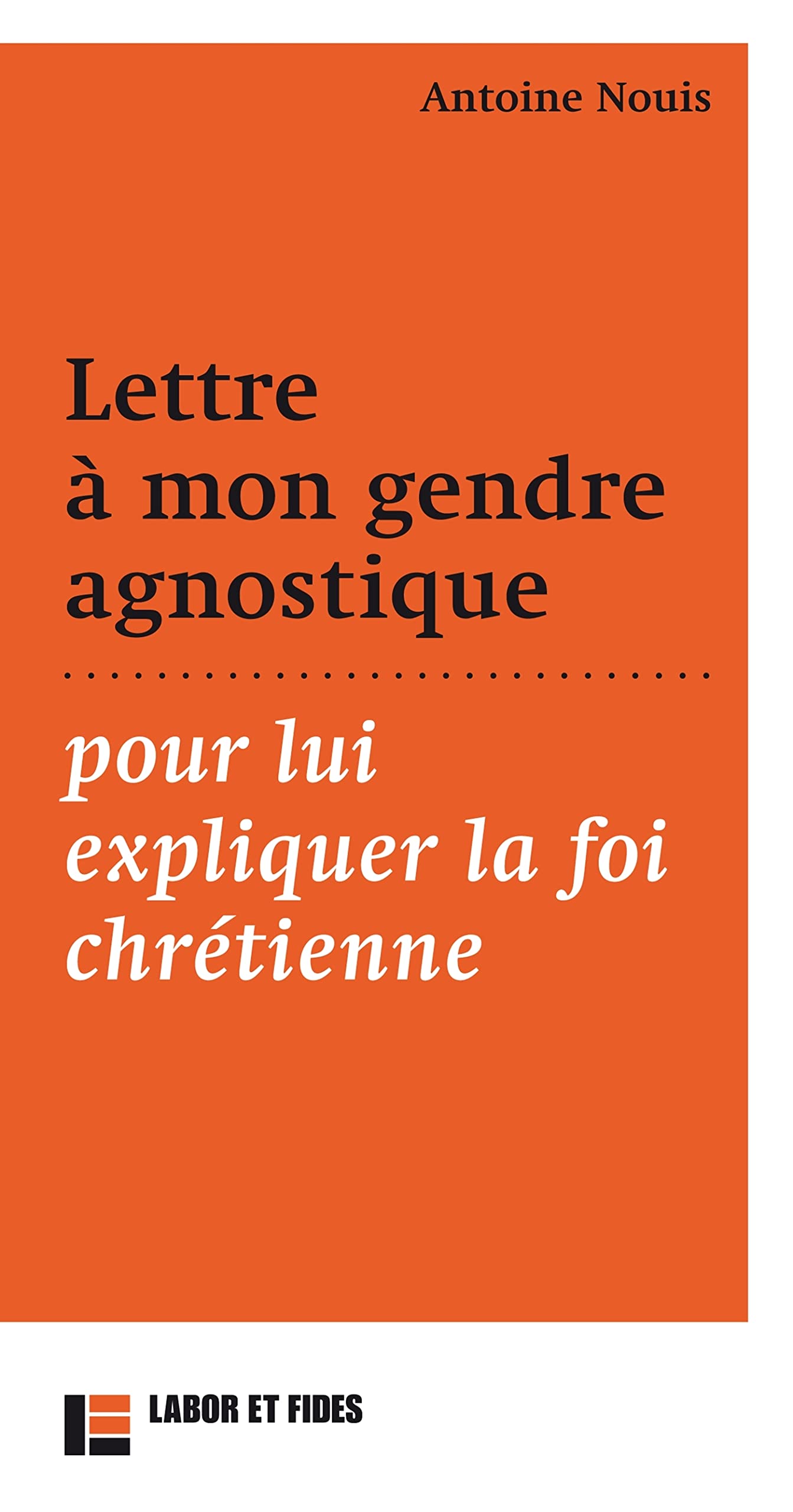 Lettre à mon gendre agnostique, pour lui expliquer la foi chrétienne 9782830913798