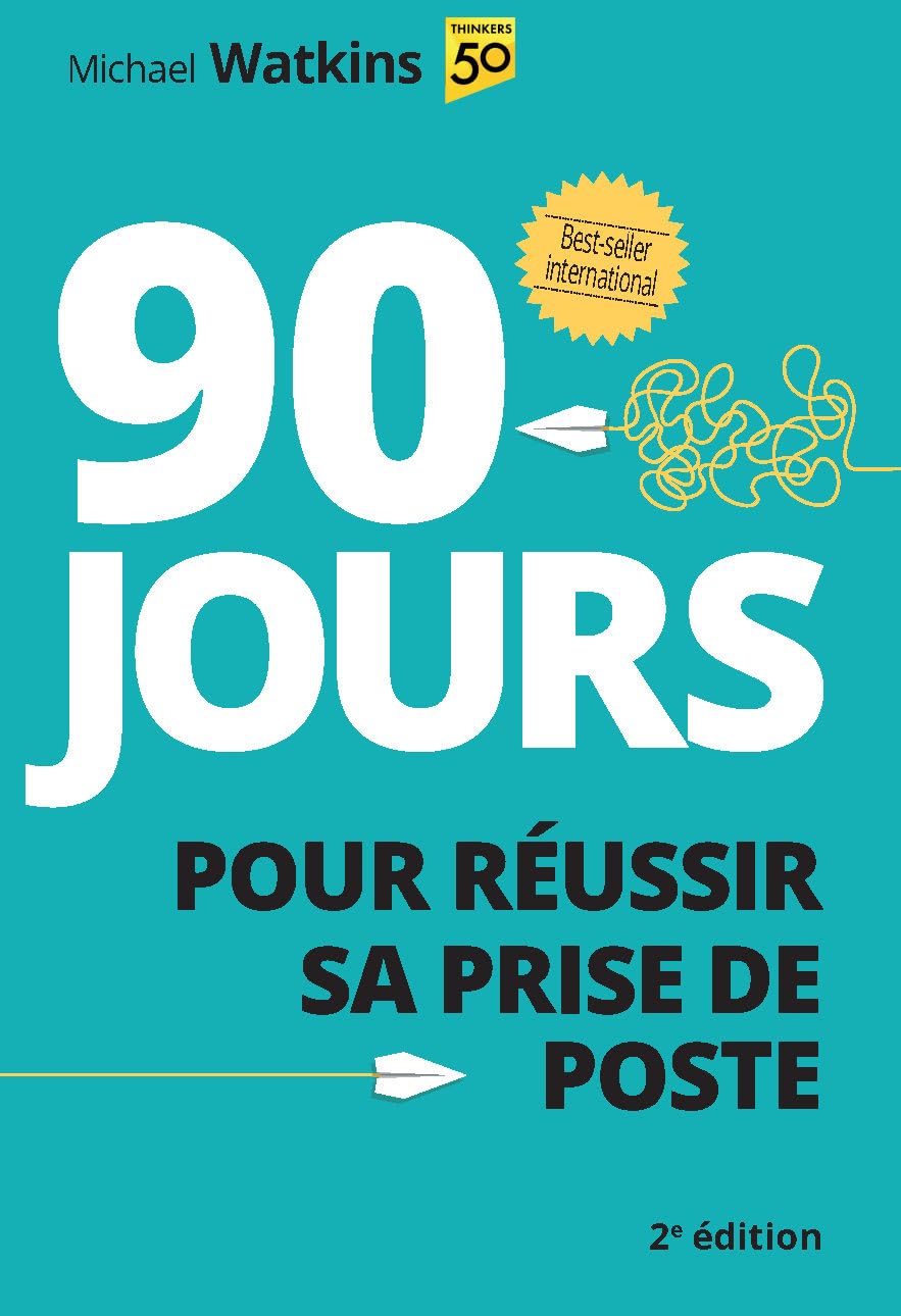 90 jours pour réussir sa prise de poste - 2e édition 9782744067273