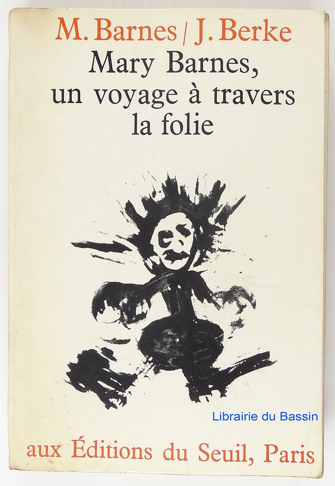 Mary Barnes. Un voyage à travers la folie 9782020027151