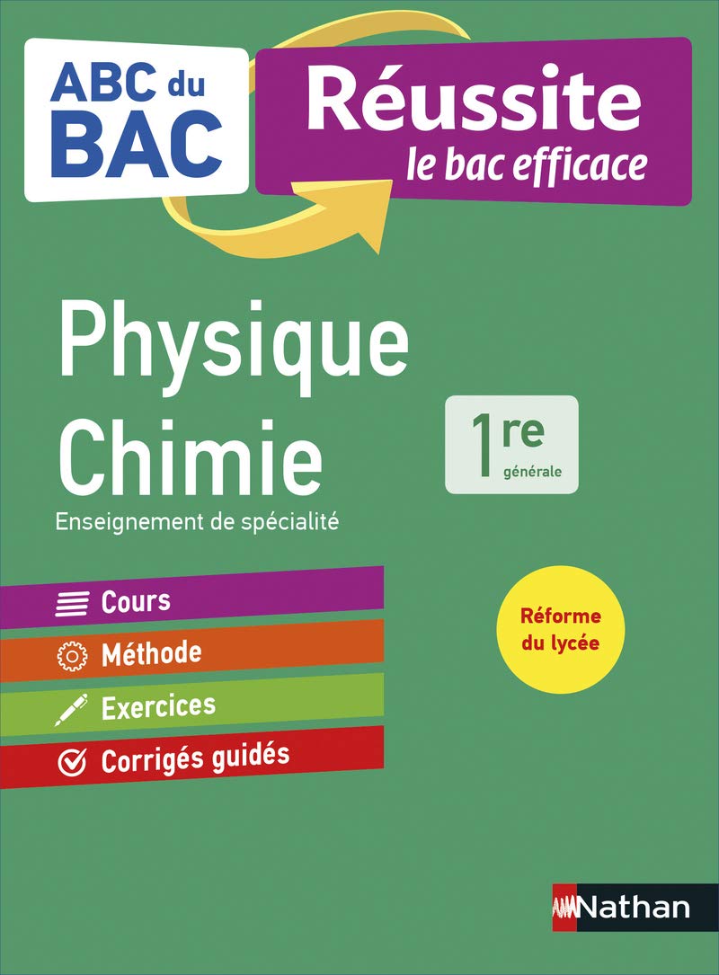 Physique-Chimie 1re - ABC du BAC Réussite - Programme de première 2021-2022 - Enseignement de spécialité - Cours, Méthode, Exercices et Corrigés guidés 9782091573984