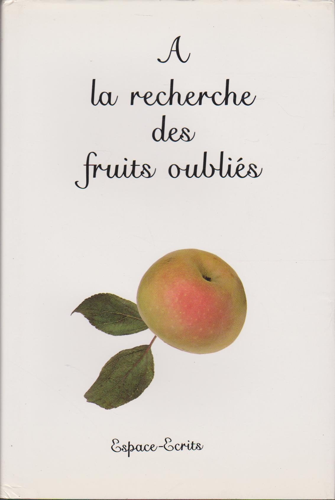 A la recherche des fruits oubliés - Espèces fruitières et variétés anciennes