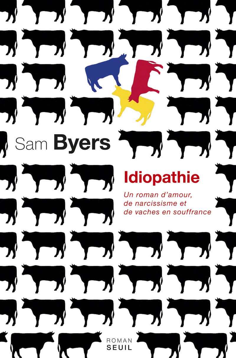 Idiopathie: Un roman damour, de narcissisme et de vaches en souffrance 9782021099867