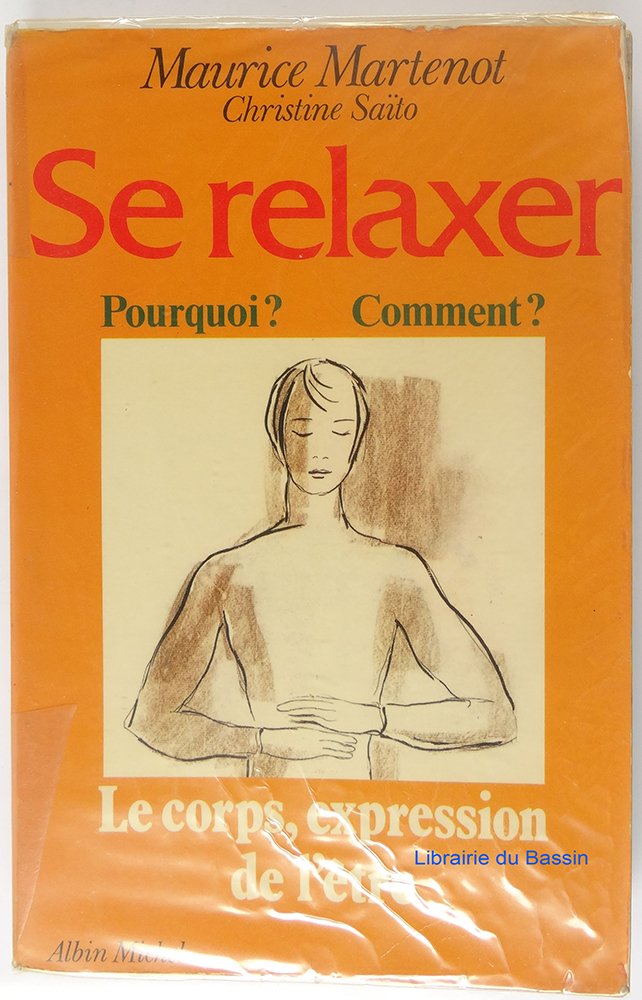 Se relaxer, pourquoi, comment. Kinésophie, forme particulière de relaxation 9782226005380