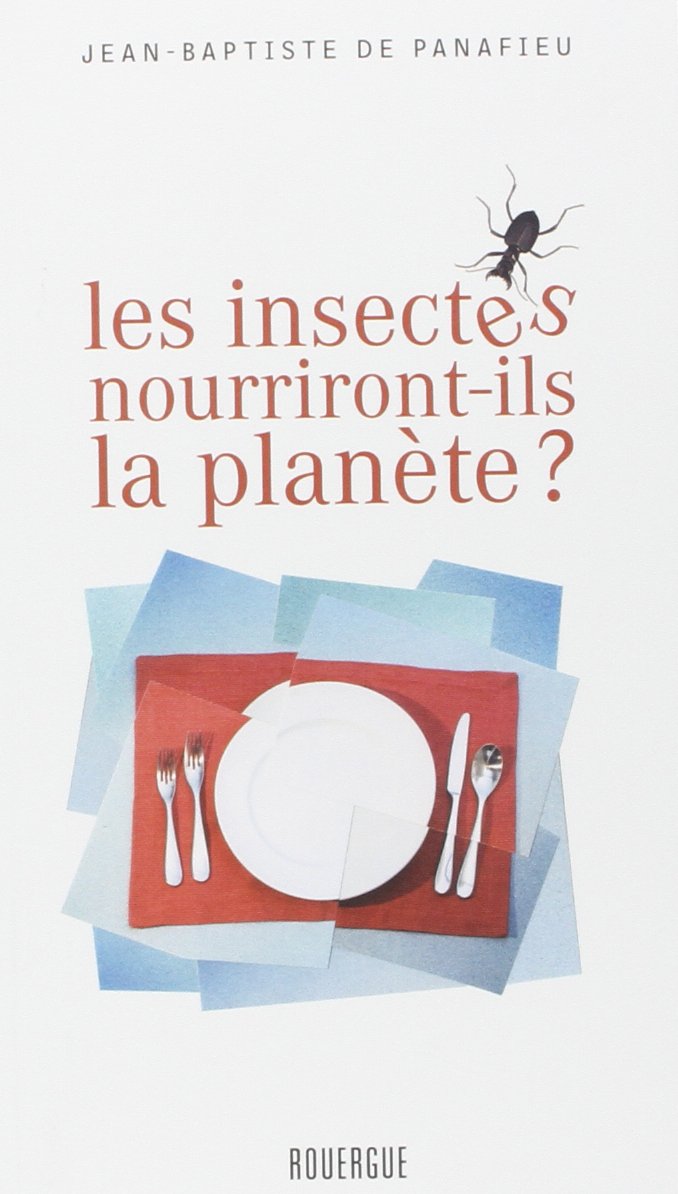 Les insectes nourriront-ils la planète ? 9782812605109