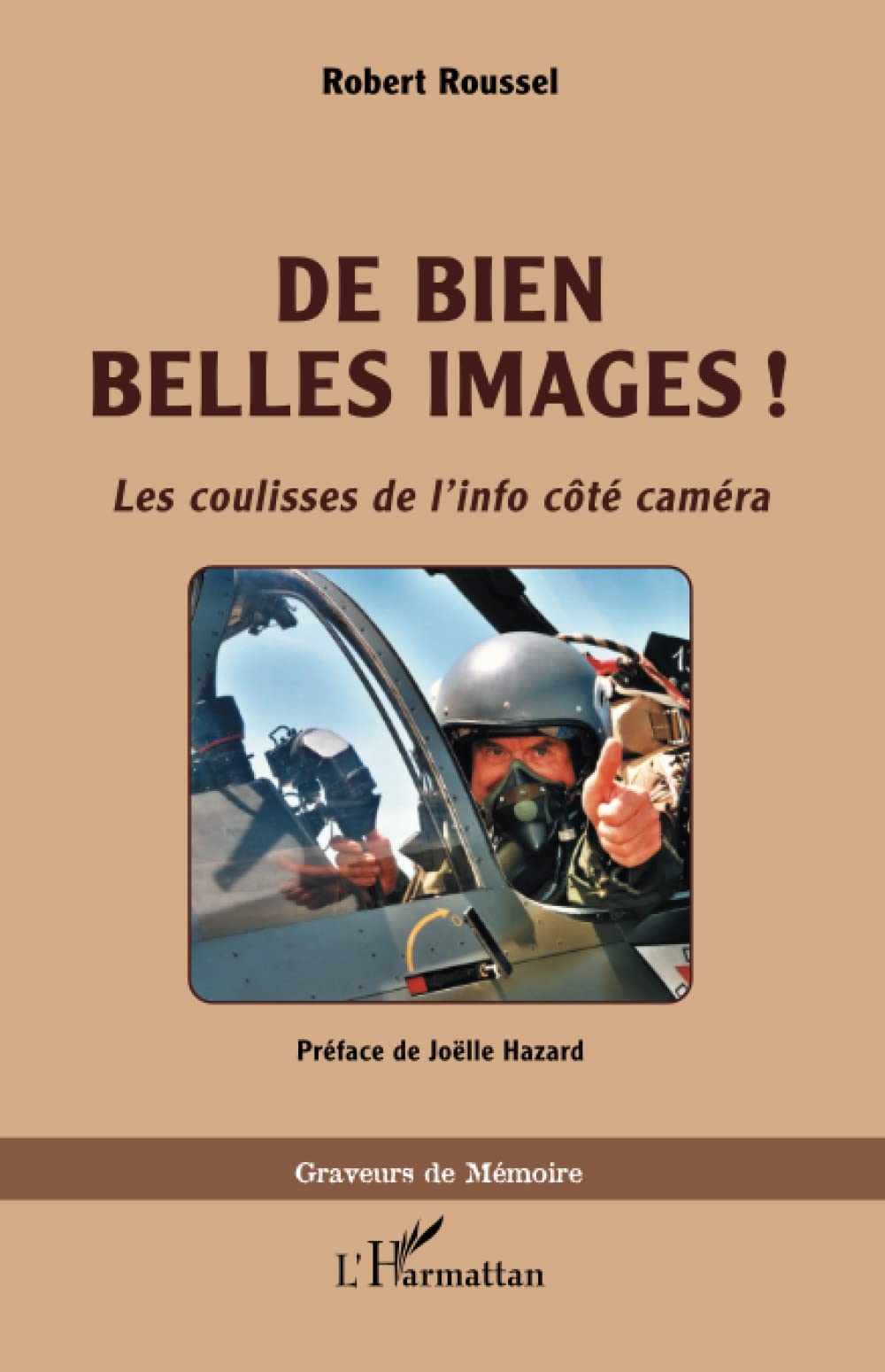 De bien belles images !: Les coulisses de l'info côté caméra 9782140289231