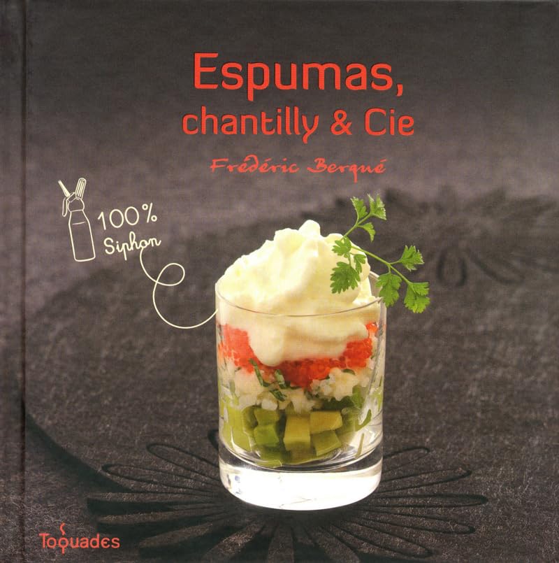 Espumas, chantilly et Cie - 100 % siphon 9782754025249