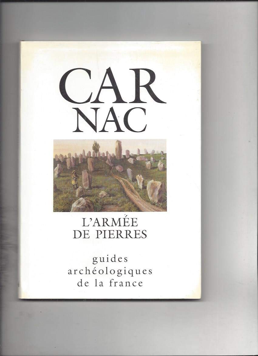 Carnac: L'armée de pierres, monuments et musées 9782110811349