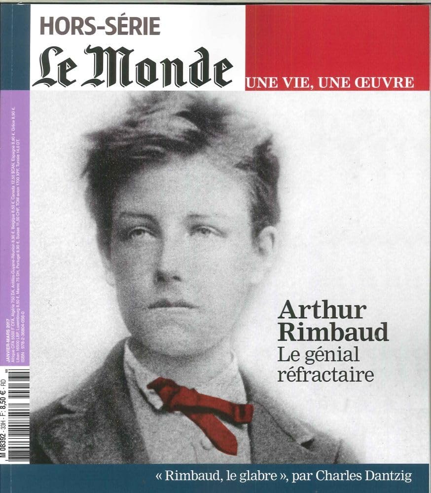 Le Monde Hs Vie/Oeuvre N°33 Arthur Rimbaud Janvier 2017 9782368040560